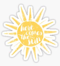 Here Comes the Sun Sticker