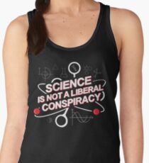 Science is Not A Liberal Conspiracy Women's Tank Top