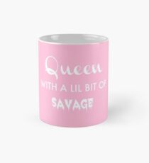 QUEEN WITH A LIL BIT OF SAVAGE Mug