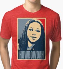 HOWBOWDAH Tri-blend T-Shirt