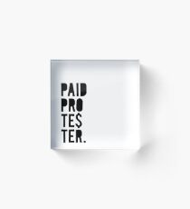 Paid Protester Acrylic Block