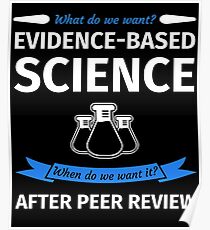 What do we want? Evidence-Based Science! When do we Want it? After Peer Review! Poster
