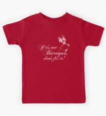 If it's not Baroque Kids Tee