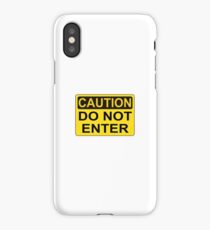 CAUTION: Do not enter iPhone Case
