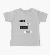 You Go Glen Coco! Baby T-Shirt