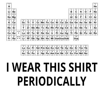Artwork thumbnail, I Wear This Shirt Periodically by coolfuntees
