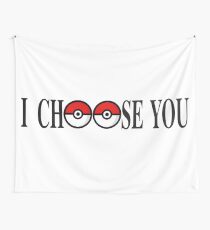 I choose you! Wall Tapestry