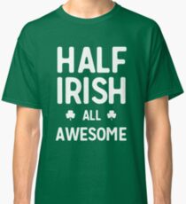 Half Irish All Awesome Classic T-Shirt