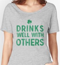 Drinks well with others Women's Relaxed Fit T-Shirt