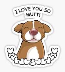 I Love You So Mutt Sticker