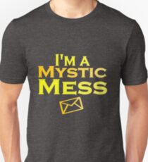 I'm a Mystic Mess Unisex T-Shirt