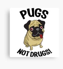 Pugs Not Drugs Canvas Print