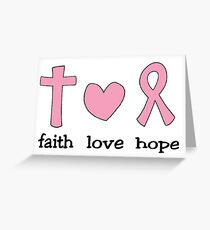 Faith Love Hope - Breast Cancer Awareness - Pink Greeting Card