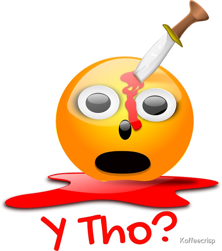 "Y Tho? Emoji With A Knife in Head" Stickers by Koffeecrisp Redbubble