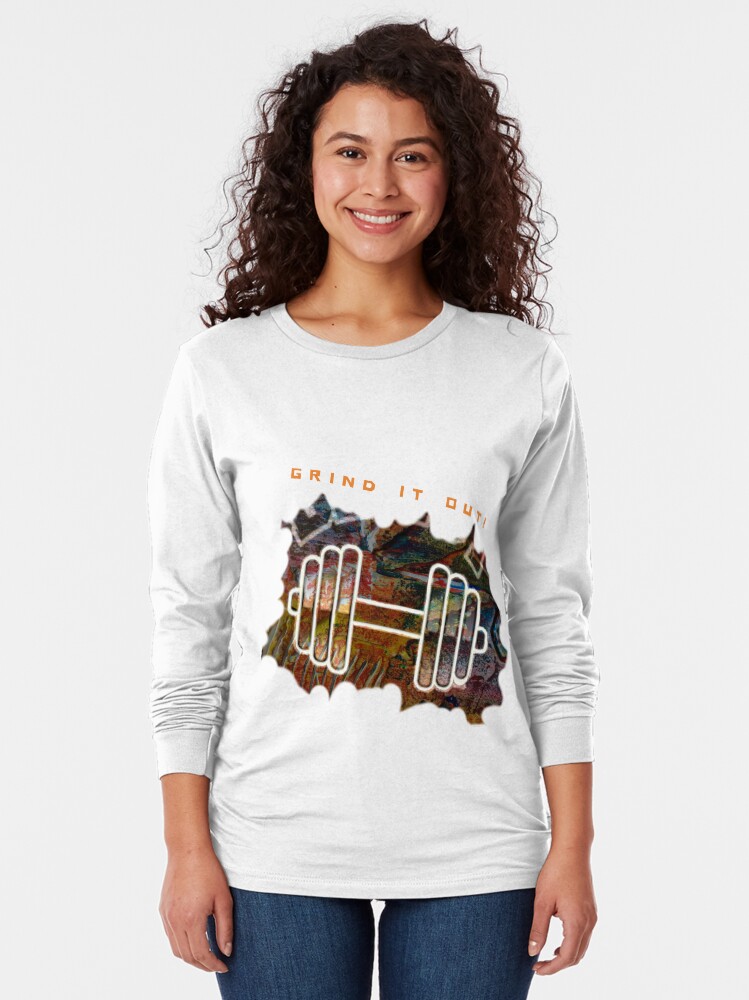 Alternate view of FITNESS WEIGHTS WORKOUT - GRIND IT OUT Long Sleeve T-Shirt