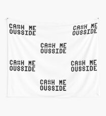 Cash Me Ousside Tshirt Cash Me Ousside T Shirt & More Wall Tapestry
