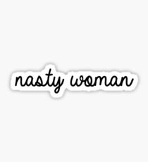 Nasty Woman Sticker