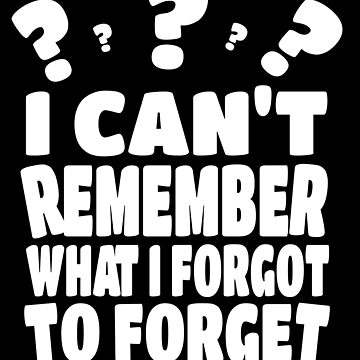 I can't remember what I forgot to forget - Forgot To Forget - Sticker