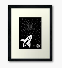 Failure is not an option Framed Print