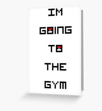 I'm Going to the Gym (Pokemon) Greeting Card