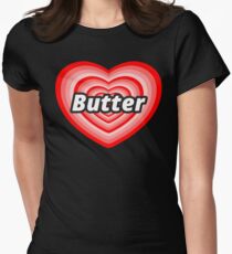 I Love Butter Women's Fitted T-Shirt