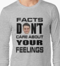 Facts Don't Care About Your Feelings 6 Long Sleeve T-Shirt