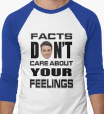 Facts Don't Care About Your Feelings 6 Men's Baseball ¾ T-Shirt
