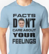 Facts Don't Care About Your Feelings 6 Unisex T-Shirt