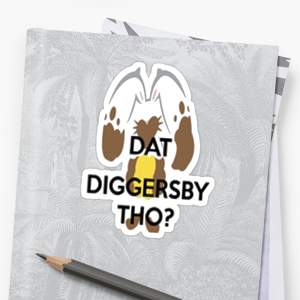 Dat Diggersby Tho Stickers By Lavendartown Redbubble