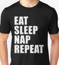 Eat Sleep Nap Repeat Cute For T Shirt Man Men Woman Women Sleep Lover Cute Funny Gift Lazy Napper Napping Unisex T-Shirt