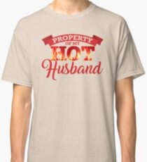 Property of My Hot Husband Classic T-Shirt
