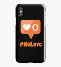 #NoLove iPhone Case