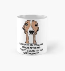 Ich brauche 2 weitere italienische Greyhounds Tasse