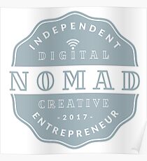 Digital Nomad - Independent Digital Nomad Creative Entrepreneur Poster