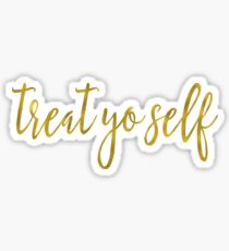 TREAT YO SELF Sticker