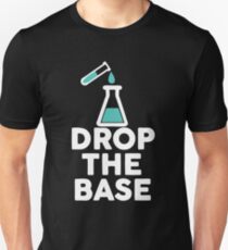 Drop The Base Chemistry Unisex T-Shirt