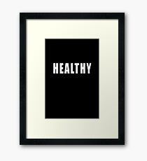 HEALTHY Framed Print