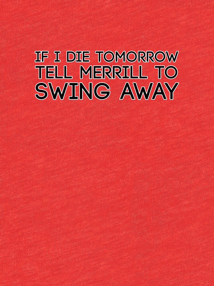 Tell Merrill To Swing Away Tri Blend T Shirt