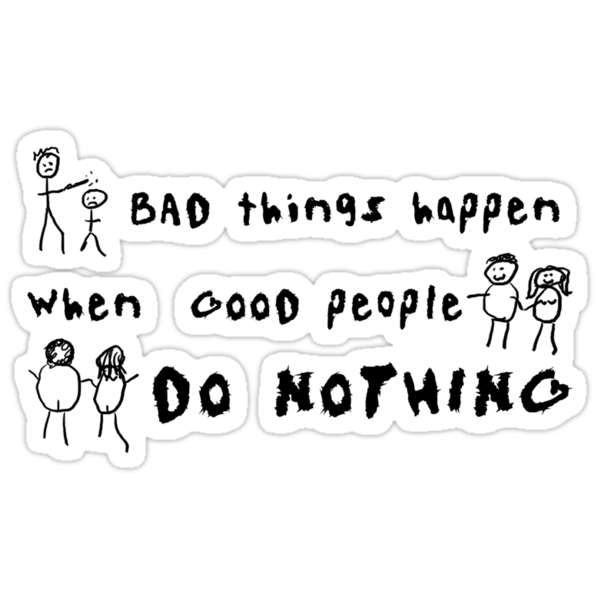 These things happen. Bad influence. Good and Bad things. Good things Bad things. Bad things happen to the people you.