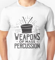 Weapons of Mass Percussion - Drummer Drums Musician Unisex T-Shirt