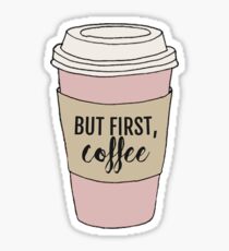 But First, Coffee Sticker