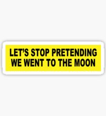 Pegatina Dejemos de fingir que fuimos a la luna PEGATINA DE PARACHOQUE