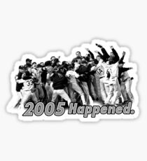2005 happened Sticker