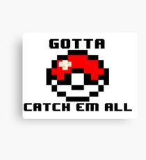 Gotta Catch Em All Canvas Print