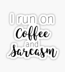 Coffee and Sarcasm small Sticker
