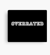 overrated Canvas Print