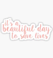 its a beautiful day to save lives - peach Sticker