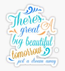 Great Big Beautiful Tomorrow Sticker