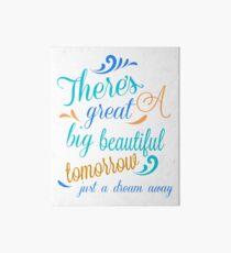 Great Big Beautiful Tomorrow Art Board