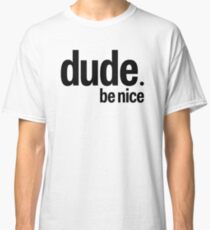 KUMPEL. sei nett! Classic T-Shirt
